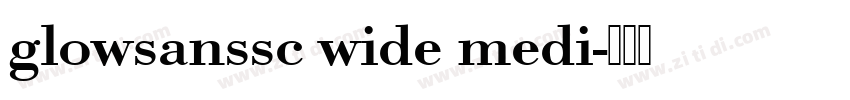 glowsanssc wide medi字体转换